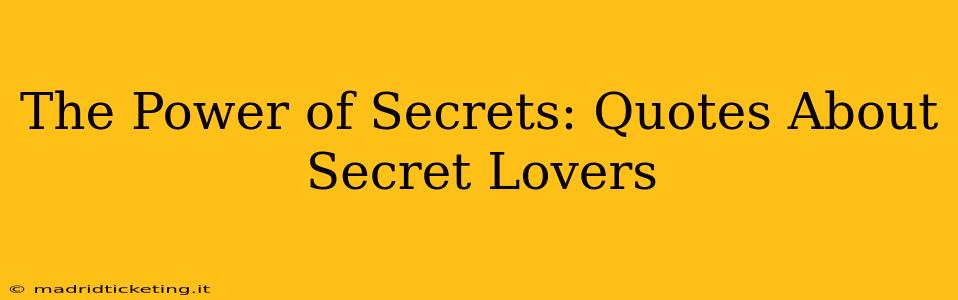 The Power of Secrets: Quotes About Secret Lovers