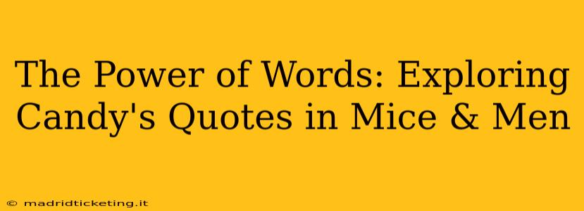 The Power of Words: Exploring Candy's Quotes in Mice & Men