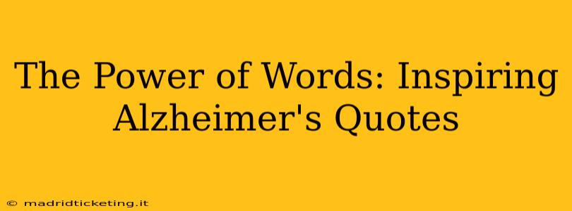 The Power of Words: Inspiring Alzheimer's Quotes
