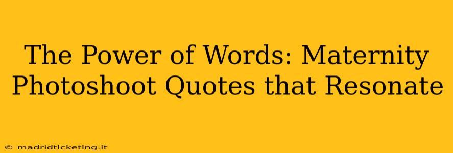 The Power of Words: Maternity Photoshoot Quotes that Resonate