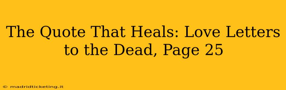 The Quote That Heals: Love Letters to the Dead, Page 25