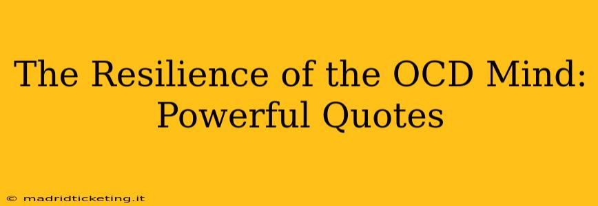 The Resilience of the OCD Mind: Powerful Quotes