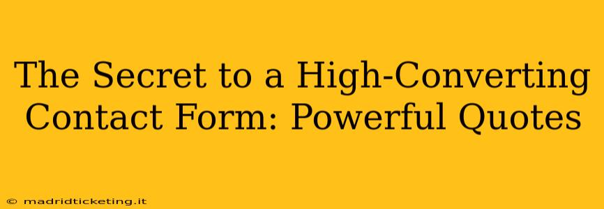The Secret to a High-Converting Contact Form: Powerful Quotes