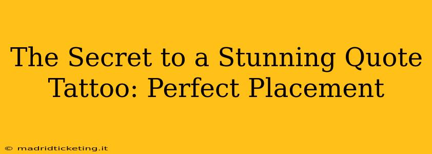The Secret to a Stunning Quote Tattoo: Perfect Placement