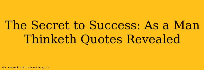 The Secret to Success: As a Man Thinketh Quotes Revealed