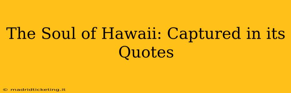 The Soul of Hawaii: Captured in its Quotes