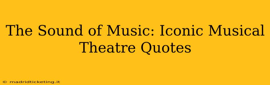 The Sound of Music: Iconic Musical Theatre Quotes