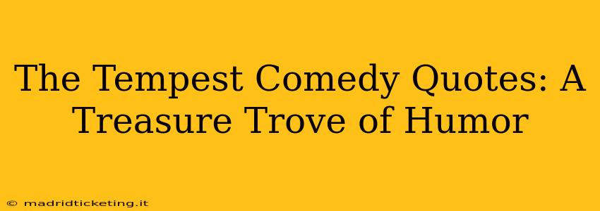The Tempest Comedy Quotes: A Treasure Trove of Humor