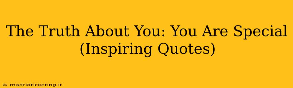 The Truth About You: You Are Special (Inspiring Quotes)