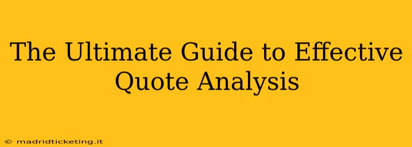 The Ultimate Guide to Effective Quote Analysis