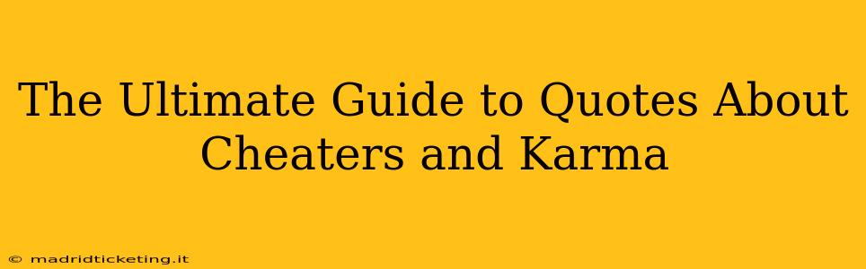 The Ultimate Guide to Quotes About Cheaters and Karma