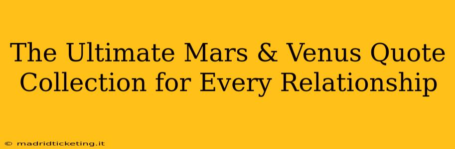The Ultimate Mars & Venus Quote Collection for Every Relationship