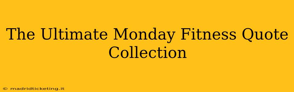 The Ultimate Monday Fitness Quote Collection