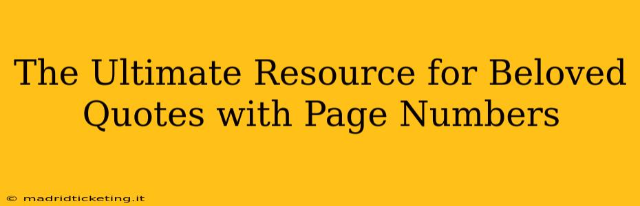 The Ultimate Resource for Beloved Quotes with Page Numbers