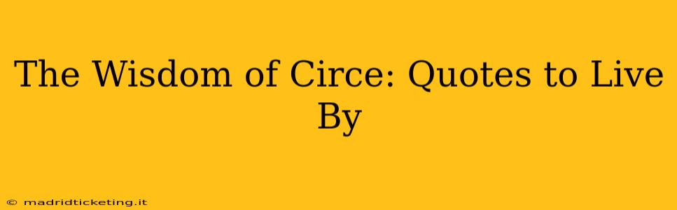The Wisdom of Circe: Quotes to Live By