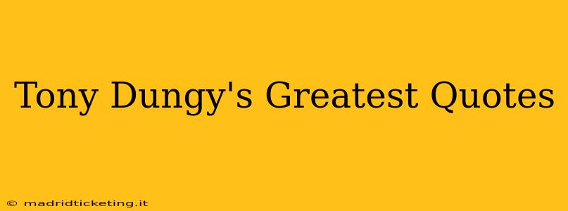 Tony Dungy's Greatest Quotes