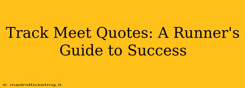 Track Meet Quotes: A Runner's Guide to Success