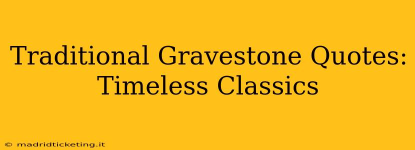 Traditional Gravestone Quotes: Timeless Classics