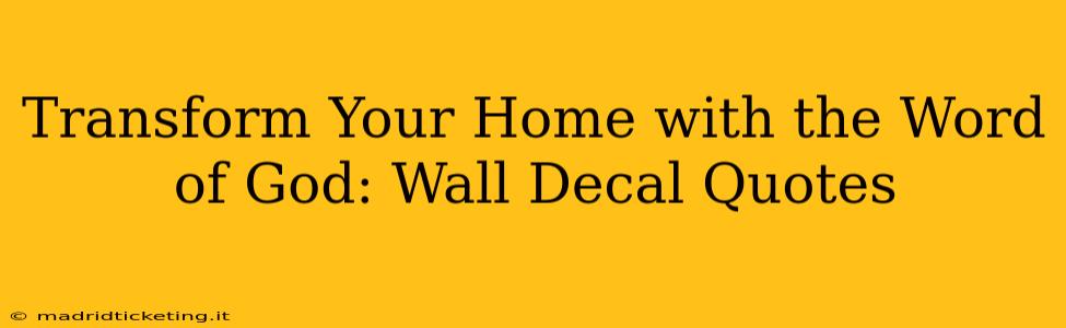 Transform Your Home with the Word of God: Wall Decal Quotes