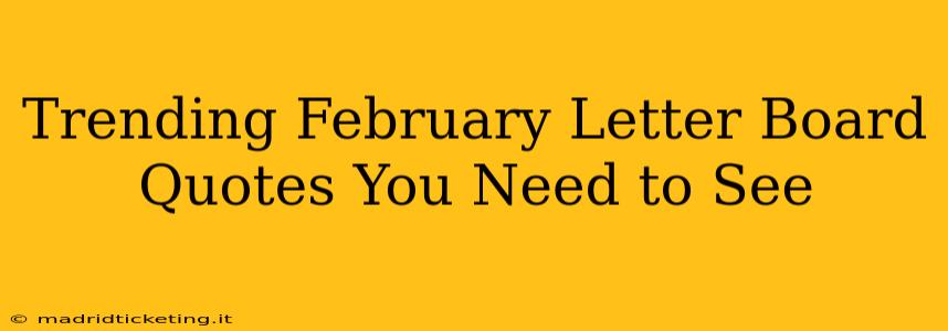 Trending February Letter Board Quotes You Need to See