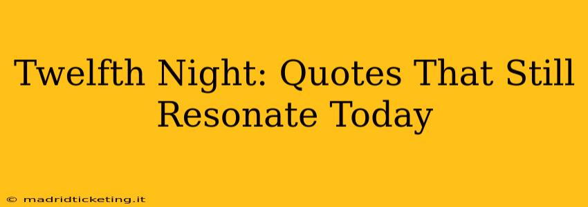 Twelfth Night: Quotes That Still Resonate Today