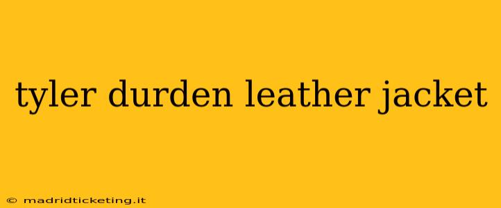 tyler durden leather jacket