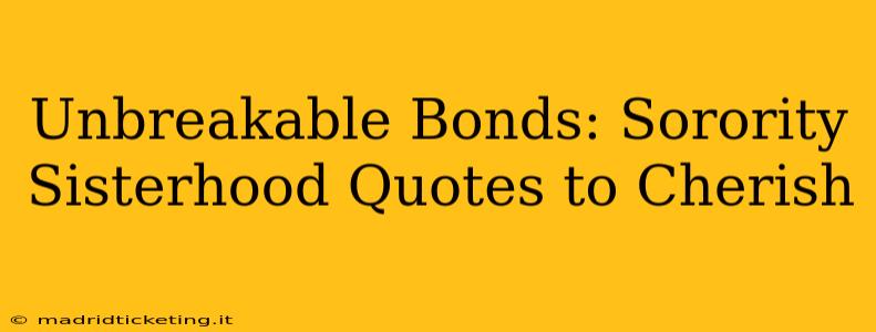 Unbreakable Bonds: Sorority Sisterhood Quotes to Cherish