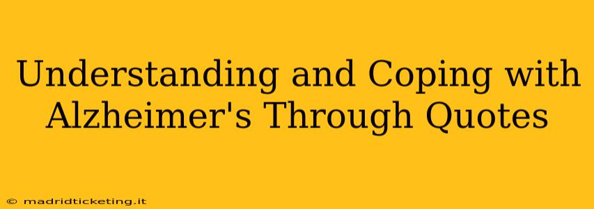 Understanding and Coping with Alzheimer's Through Quotes