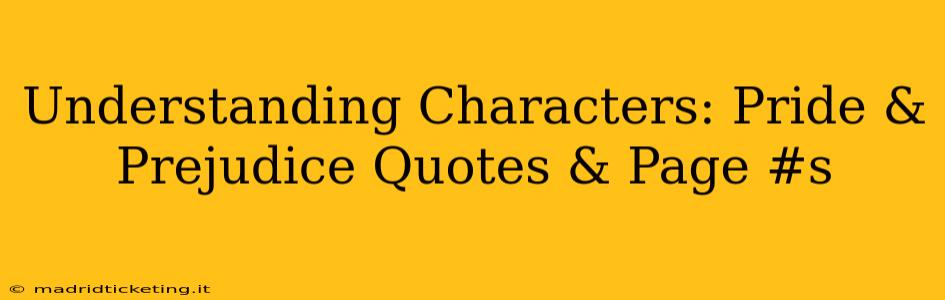 Understanding Characters: Pride & Prejudice Quotes & Page #s