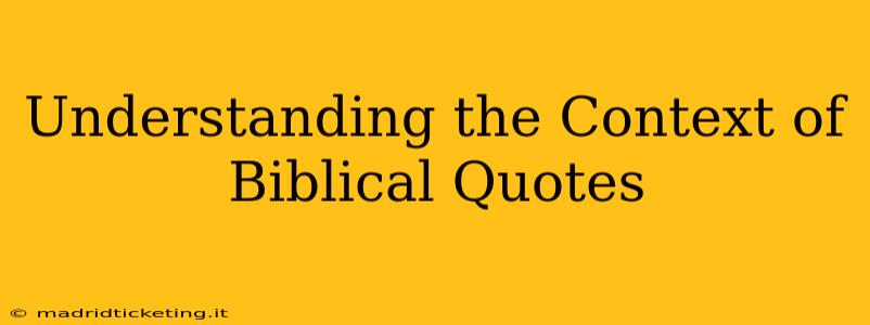 Understanding the Context of Biblical Quotes
