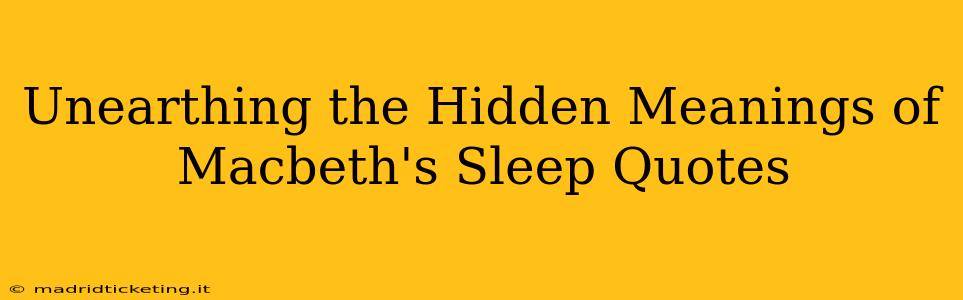 Unearthing the Hidden Meanings of Macbeth's Sleep Quotes