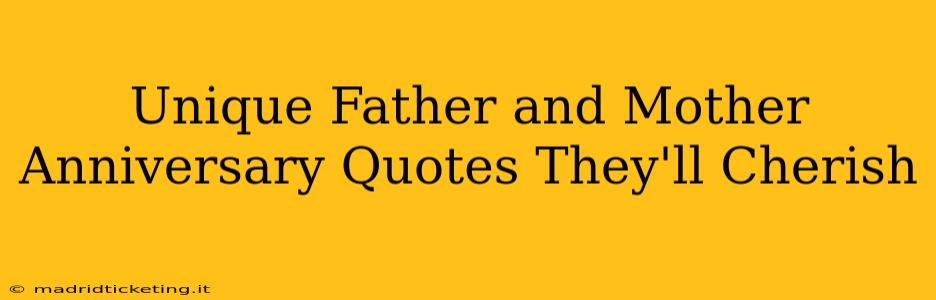 Unique Father and Mother Anniversary Quotes They'll Cherish