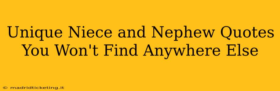 Unique Niece and Nephew Quotes You Won't Find Anywhere Else