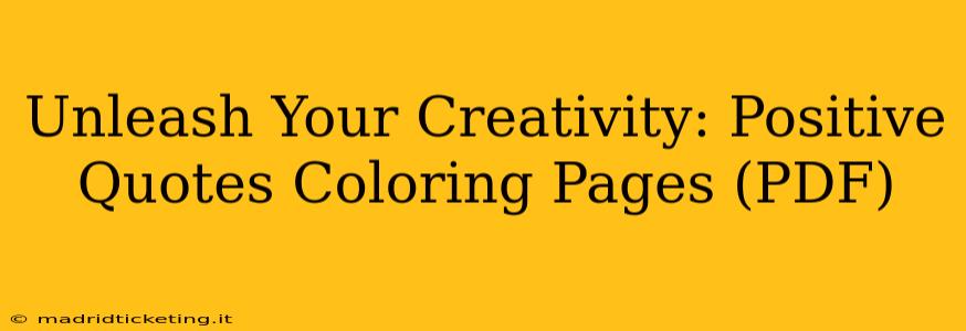 Unleash Your Creativity: Positive Quotes Coloring Pages (PDF)