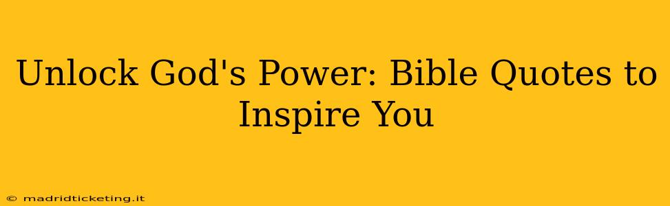 Unlock God's Power: Bible Quotes to Inspire You