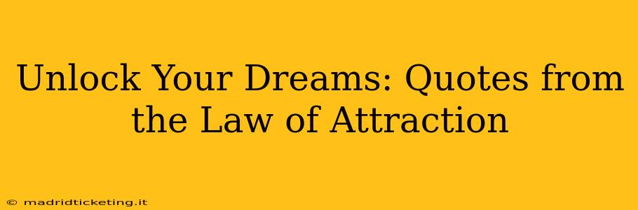 Unlock Your Dreams: Quotes from the Law of Attraction