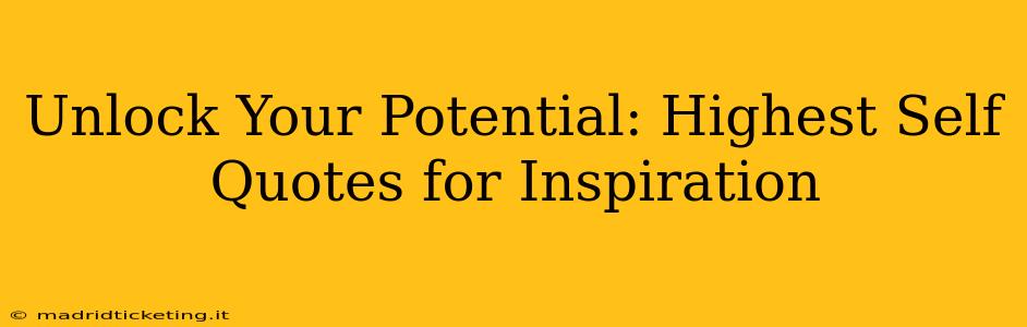 Unlock Your Potential: Highest Self Quotes for Inspiration