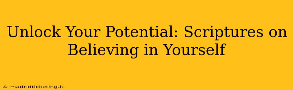 Unlock Your Potential: Scriptures on Believing in Yourself