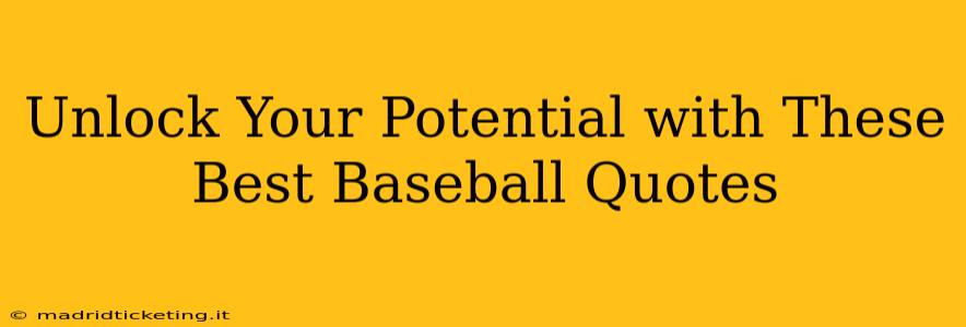 Unlock Your Potential with These Best Baseball Quotes