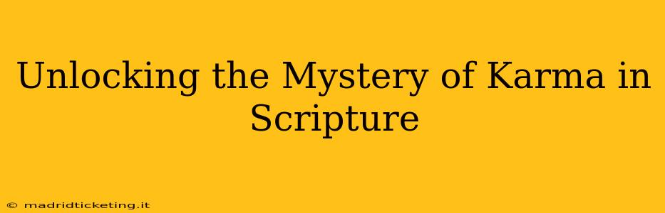 Unlocking the Mystery of Karma in Scripture