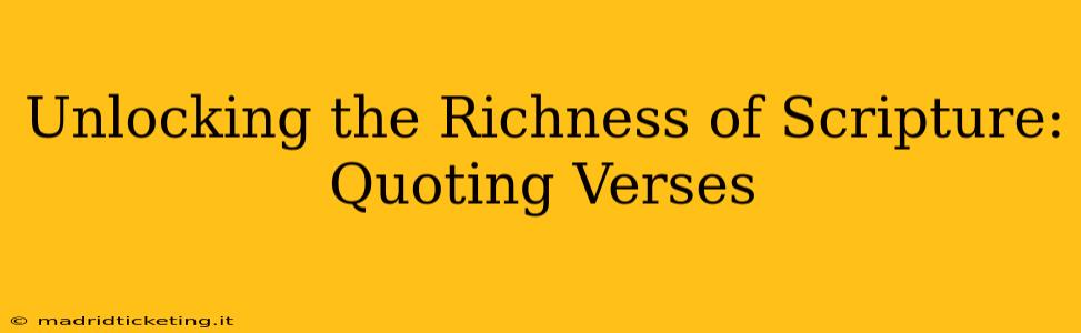 Unlocking the Richness of Scripture: Quoting Verses