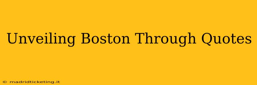 Unveiling Boston Through Quotes