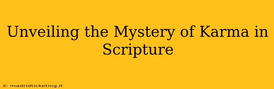 Unveiling the Mystery of Karma in Scripture