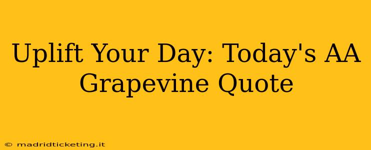 Uplift Your Day: Today's AA Grapevine Quote