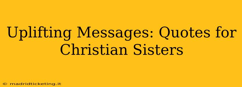 Uplifting Messages: Quotes for Christian Sisters