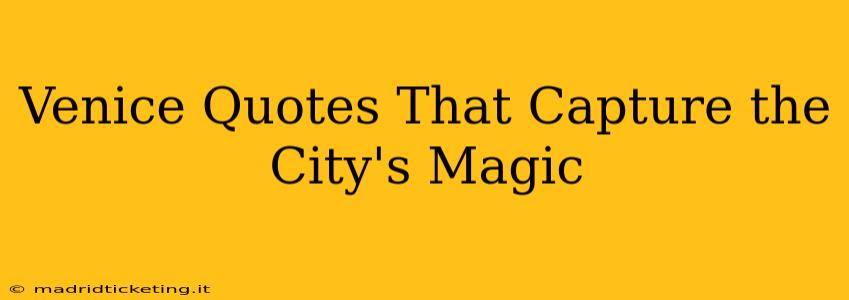 Venice Quotes That Capture the City's Magic