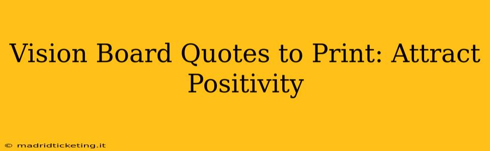 Vision Board Quotes to Print: Attract Positivity