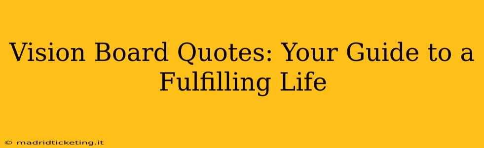 Vision Board Quotes: Your Guide to a Fulfilling Life