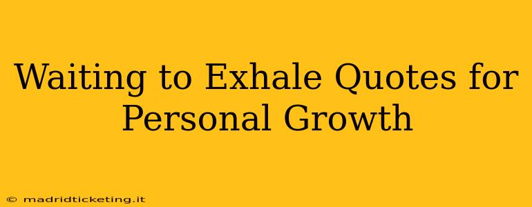 Waiting to Exhale Quotes for Personal Growth