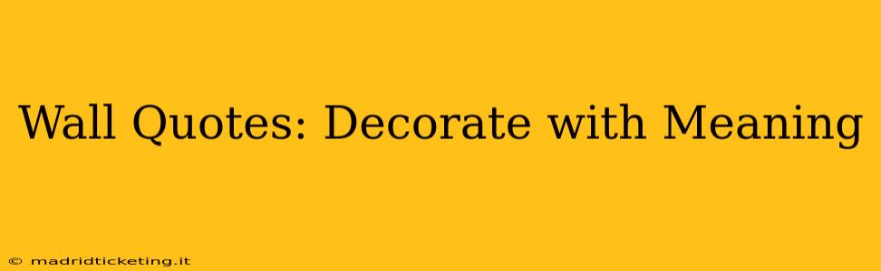 Wall Quotes: Decorate with Meaning